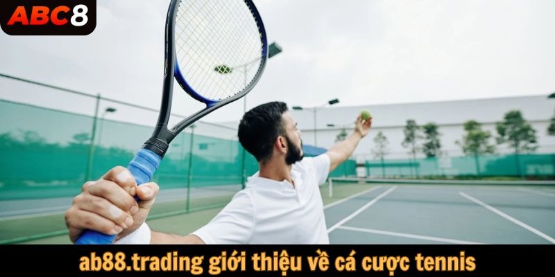 abc88.trading giới thiệu cho bạn về cá cược tennis