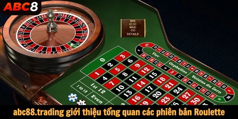 abc88.trading giới thiệu tổng quan các phiên bản roulette