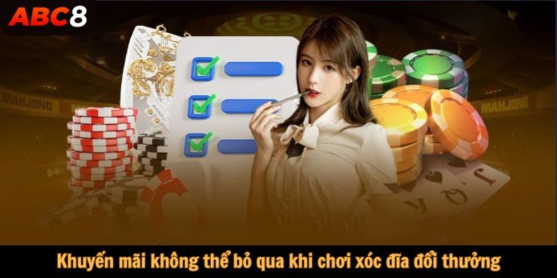 Các khuyến mãi hot không thể bỏ qua khi tham gia chơi xóc đĩa đổi thưởng tại abc88.trading