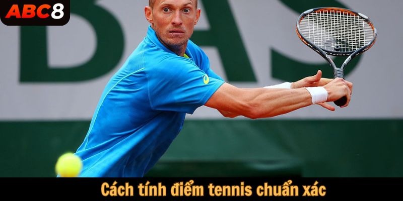 Cách tính điểm tennis chuẩn xác