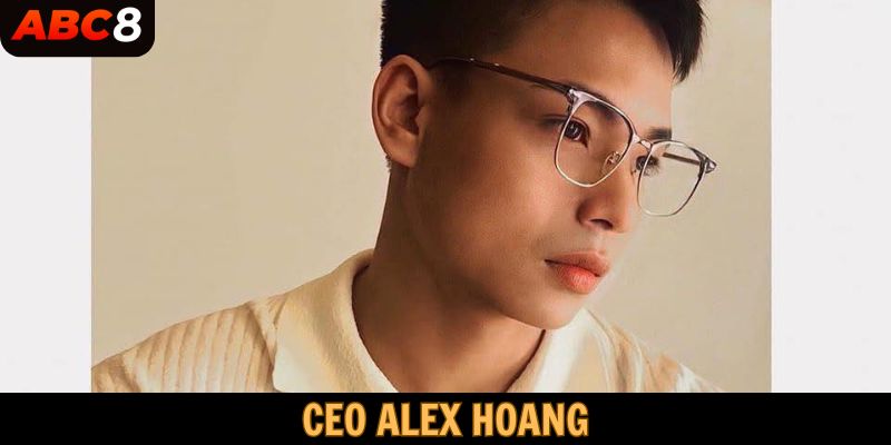 Thông tin về CEO Alex Hoàng - người gây dựng nên sự thành công của ABC8