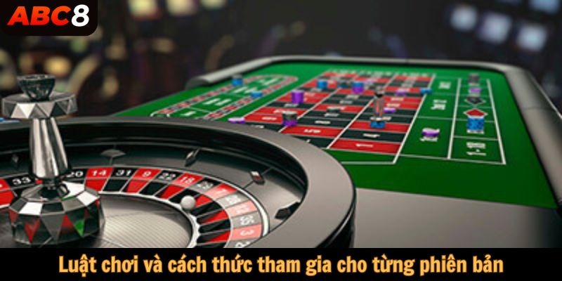 Luật chơi và cách thức tham gia cho từng phiên bản