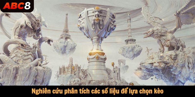 Nghiên cứu phân tích các số liệu để lựa chọn kèo